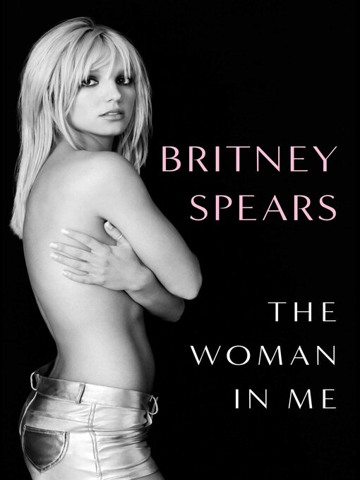 Title details for The Woman in Me by Britney Spears - Wait list